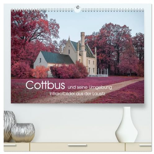 Cottbus und seine Umgebung in Infrarot (hochwertiger Premium Wandkalender 2026 DIN A2 quer), Kunstdruck in Hochglanz: Motive aus der Lausitz in ungewöhnlicher Farbgebung. (CALVENDO Orte)