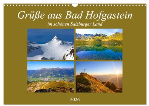 Grüße aus Bad Hofgastein (Wandkalender 2026 DIN A3 quer), CALVENDO Monatskalender: Impressionen aus Bad Hofgastein in den vier Jahreszeiten (CALVENDO Natur)