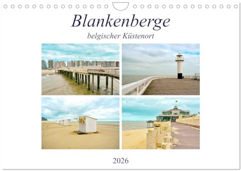 Blankenberge - belgischer Küstenort (Wandkalender 2026 DIN A4 quer), CALVENDO Monatskalender: Blankenberge ist ein bezauberndes Reiseziel an der belgischen Küste. (CALVENDO Orte)