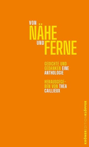 Von Nähe und Ferne: Gedichte und Gedanken. Eine Anthologie (KrönerEditionKlöpfer)