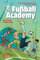 Fußball Academy 2: Eine blöde Verletzung: Spannendes Fußballbuch für Jungen und Mädchen ab 8 Jahren über den Trainingsalltag in einer Kicker-Talentschule (2)