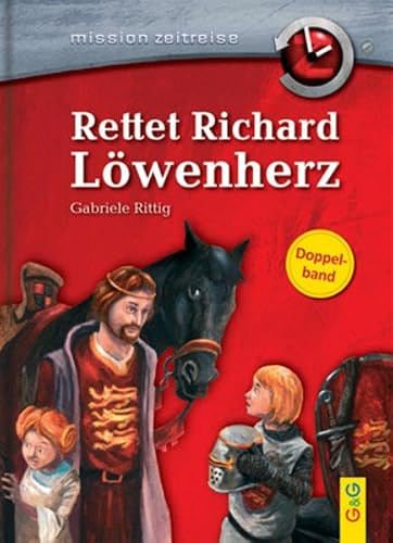Mission Zeitreise Sammelband: Rettet Richard Löwenherz / Verschwörung gegen Julius Cäsar: Doppelband