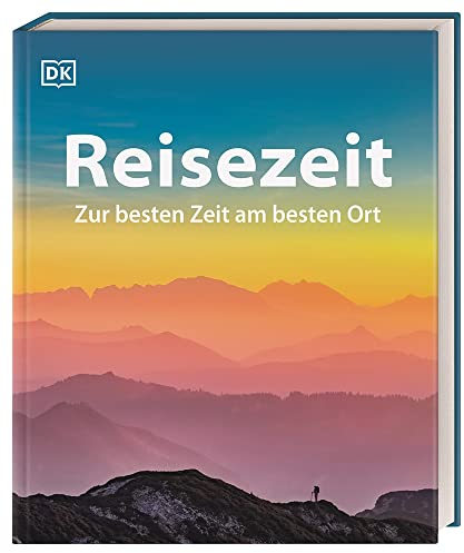 Reisezeit: Zur besten Zeit am besten Ort