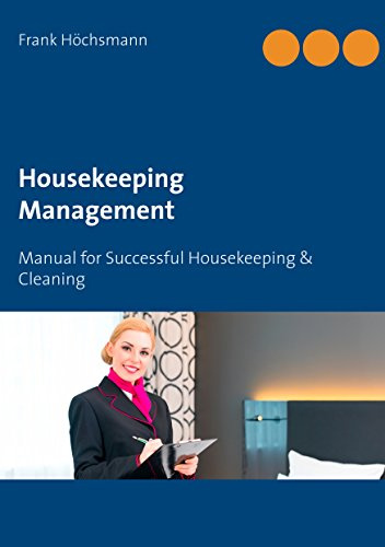 Housekeeping Management: Manual for Successful Housekeeping & Cleaning