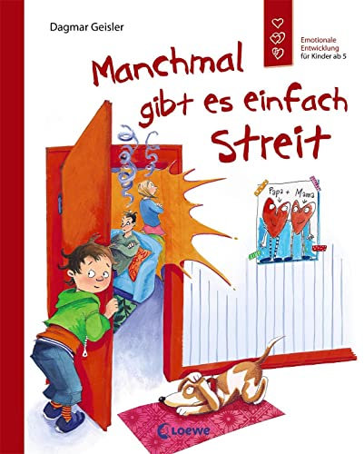 Manchmal gibt es einfach Streit (Starke Kinder, glückliche Eltern): Emotionale Entwicklung für Kinder ab 5