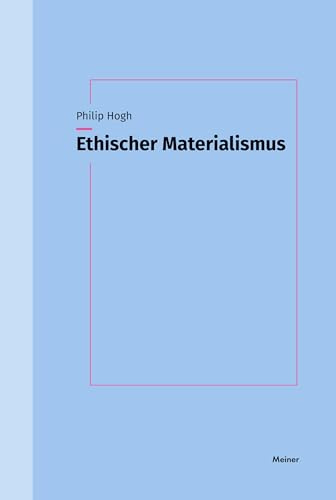 Ethischer Materialismus: Kritische Theorie des Leidens