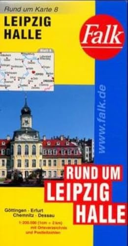 Falk Pläne, Rund um Leipzig / Halle: Göttingen, Erfurt, Chemnitz, Dessau. Mit Ortsverz. u. Postleitzahlen (Falk Rund um Karte)