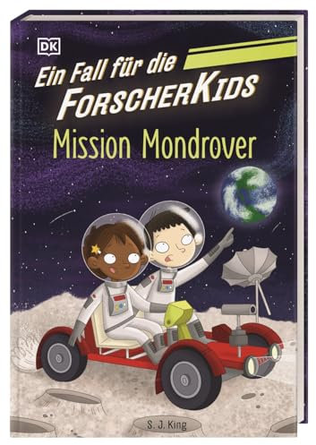 Ein Fall für die Forscher-Kids 9. Mission Mondrover: Eine Abenteuergeschichte voller Action, Magie und spannendem Wissen. Für Kinder ab 7 Jahren