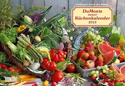 DuMonts neuer Küchenkalender 2013: Liebe geht durch den Magen