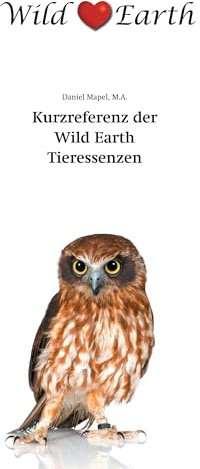Kurzreferenz der Wild Earth Tieressenzen (Schwingungsessenzen - kurz und bündig)
