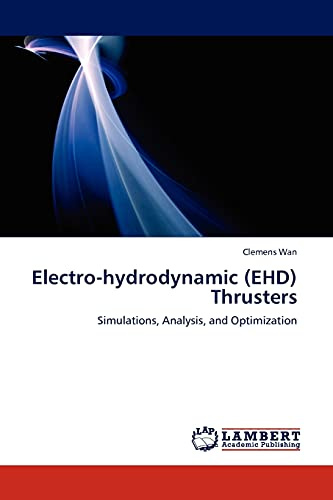 Electro-hydrodynamic (EHD) Thrusters: Simulations, Analysis, and Optimization