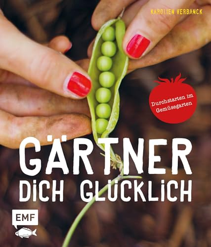 Gärtner dich glücklich: Durchstarten im Gemüsegarten