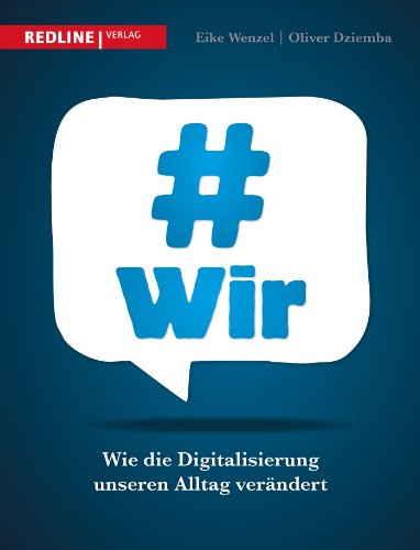 #wir: Wie die Digitalisierung unseren Alltag verändert