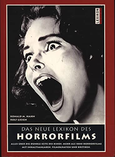 Das neue Lexikon des Horrorfilms: 2000 Filme von Dracula bis Monster AG, von Freitag der 13. bis Scream. Alles über die dunkle Seite des Kinos ... Ein Imprint von Schwarzkopf & Schwarzkopf)