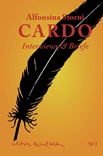 Cardo: Interviews & Briefe (Die Werkausgabe von Alfonsina Storni: Übersetzt von Hildegard E. Keller)