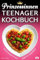 Prinzessinnen Kochbuch: Köstliche Rezepte von ganz einfach bis majestätisch - Kochbuch für Teenager sowie alle anderen Prinzessinnen
