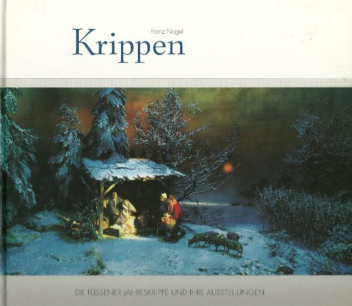 Krippen - Die Füssener Jahreskrippe und ihre Ausstellungen