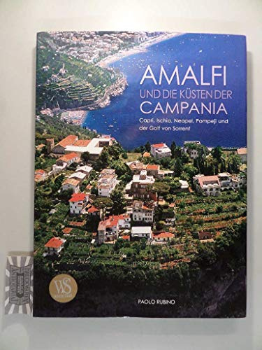 Amalfi und die Küsten der Campania: Capri, Ischia, Neapel, Pompeji und der Golf von Sorrent