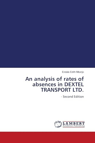 An analysis of rates of absences in DEXTEL TRANSPORT LTD.: - Second Edition