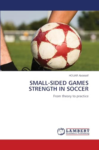 SMALL-SIDED GAMES STRENGTH IN SOCCER: From theory to practice