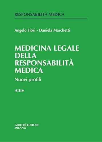 Medicina legale e della responsabilità medica. Nuovi profili (Vol. 3)