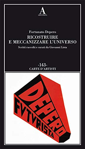 Ricostruire e meccanizzare l'universo (Carte d'artisti)