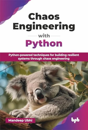 Chaos Engineering with Python: Python-powered techniques for building resilient systems through chaos engineering (English Edition)