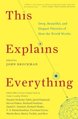 This Explains Everything: Deep, Beautiful, and Elegant Theories of How the World Works (Edge Question Series, 12)