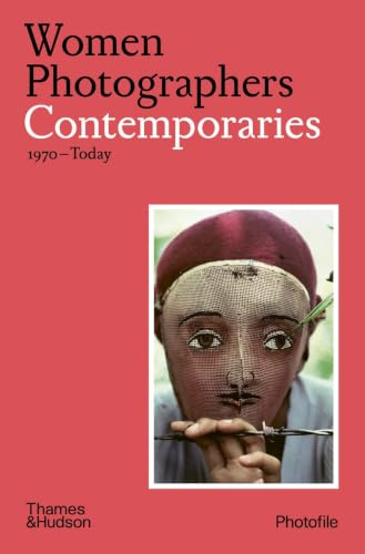 Women Photographers: Contemporaries: (1970–Today) (Photofile)