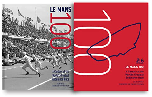 Le Mans 100: A Century at the World's Greatest Endurance Race