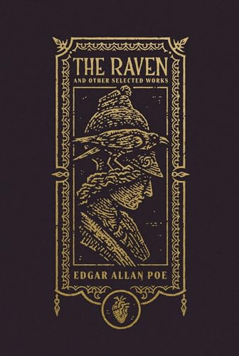 The Raven and Other Selected Works (The Gothic Chronicles Collection): Deluxe Edition (Harper Curated Classics: The Gothic Chronicles Collection)