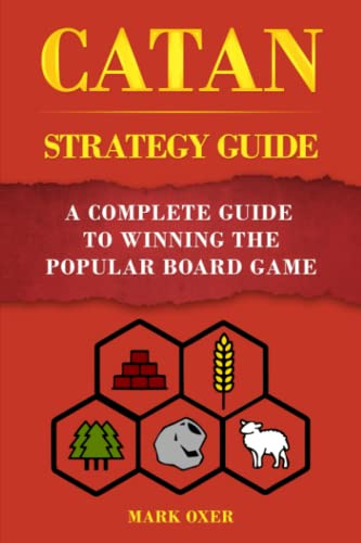 CATAN STRATEGY: A Complete Guide to Winning the Popular Board Game
