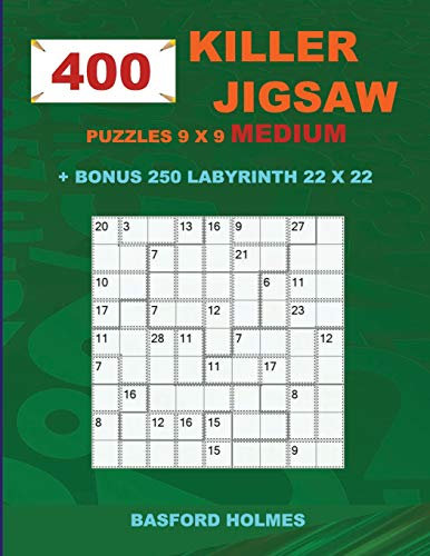 400 KILLER JIGSAW puzzles 9 x 9 MEDIUM + BONUS 250 LABYRINTH 22 x 22: Sudoku Medium level and Maze puzzle very hard levels: 3 (KILLER Jigsaw classic sudoku)
