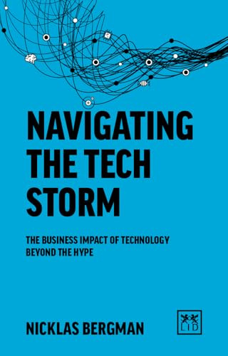 Navigating the Tech Storm: The business impact of technology beyond the hype