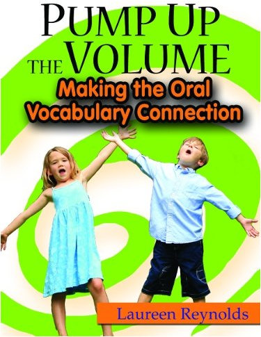 Pump Up the Volume: Making the Oral Vocabulary Connection