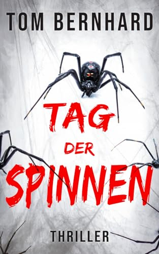 Tag der Spinnen (Spinnen-Thriller, Band 1)