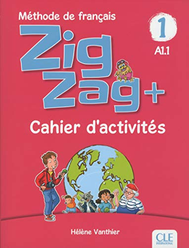 Zigzag+ 1: Niveau A1.1 - Cahier d'activités: Cahier d'activites A1.1