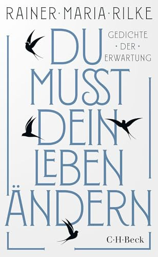 Du mußt dein Leben ändern: Gedichte der Erwartung. Kleine Bibliothek der Weltweisheit (Beck Paperback)