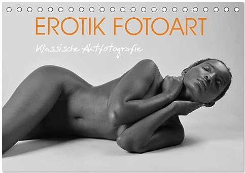 Erotik Fotoart Klassische Aktfotografie (Tischkalender 2025 DIN A5 quer), CALVENDO Monatskalender: Sinnliche Aktfotografie von schönen Frauen stillvoll in schwarz-weiß (CALVENDO Erotik)