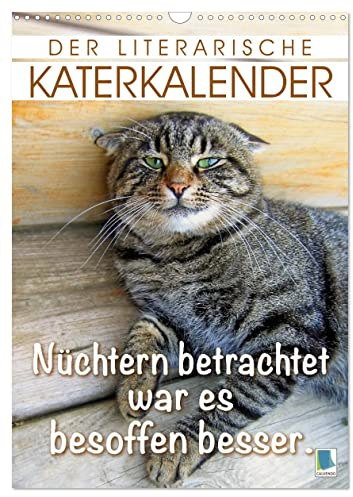 Der literarische Katerkalender (Wandkalender 2025 DIN A3 hoch), CALVENDO Monatskalender: Katzenfreude und Katzenjammer (CALVENDO Spass)