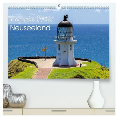Magische Orte: Neuseeland (hochwertiger Premium Wandkalender 2026 DIN A2 quer), Kunstdruck in Hochglanz: Interessante Orte für eine Reise durch Neuseeland (CALVENDO Orte)