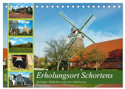 Erholungsort Schortens (Tischkalender 2026 DIN A5 quer), CALVENDO Monatskalender: Quirliges Städtchen nahe des Jadebusens (CALVENDO Orte)
