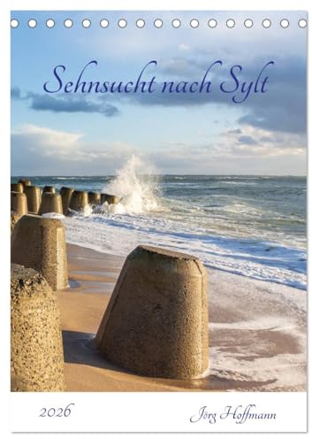 Sehnsucht nach Sylt (Tischkalender 2026 DIN A5 hoch), CALVENDO Monatskalender: Diese stimmungsvollen Bilder helfen Ihnen, sich nach Sylt zu träumen. (CALVENDO Orte)