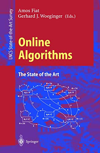 Online Algorithms: The State Of The Art (Lecture Notes In Computer Science) (Lecture Notes in Computer Science, 1442, Band 1442)