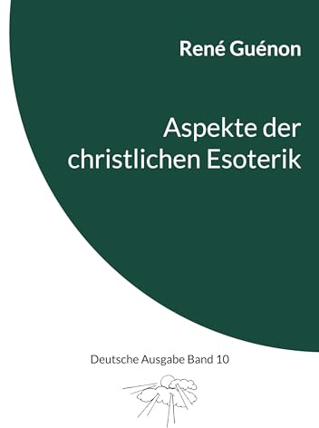 Aspekte der christlichen Esoterik: Deutsche Ausgabe Band 10