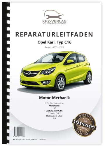 Opel Karl C16 (2015-2019) 3-Zyl. 1,0l Benzinmotor Einspritzmotor 55 kW 75 PS L5Q Reparaturanleitung Buch Werkstatthandbuch Reparaturhandbuch Reparaturleitfaden KFZ-Verlag