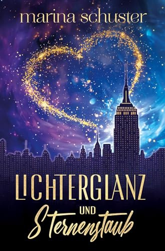 Lichterglanz und Sternenstaub: Ein weihnachtlicher Liebesroman