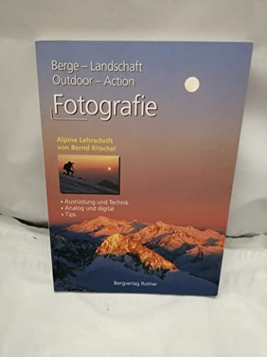 Fotografie: Berge - Landschaft - Outdoor - Action (Alpine Lehrschriften)