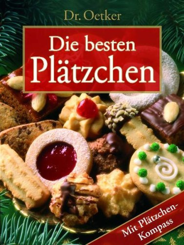 Dr. Oetker - Die besten Plätzchen : mit Plätzchenkompass