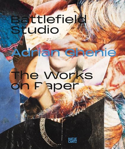 Battleground Studio: Adrian Ghenie – The Works on Paper. Zeichnungen, Collagen und digitale Ästhetik im Wandel der Zeit. Ausstellungskatalog
